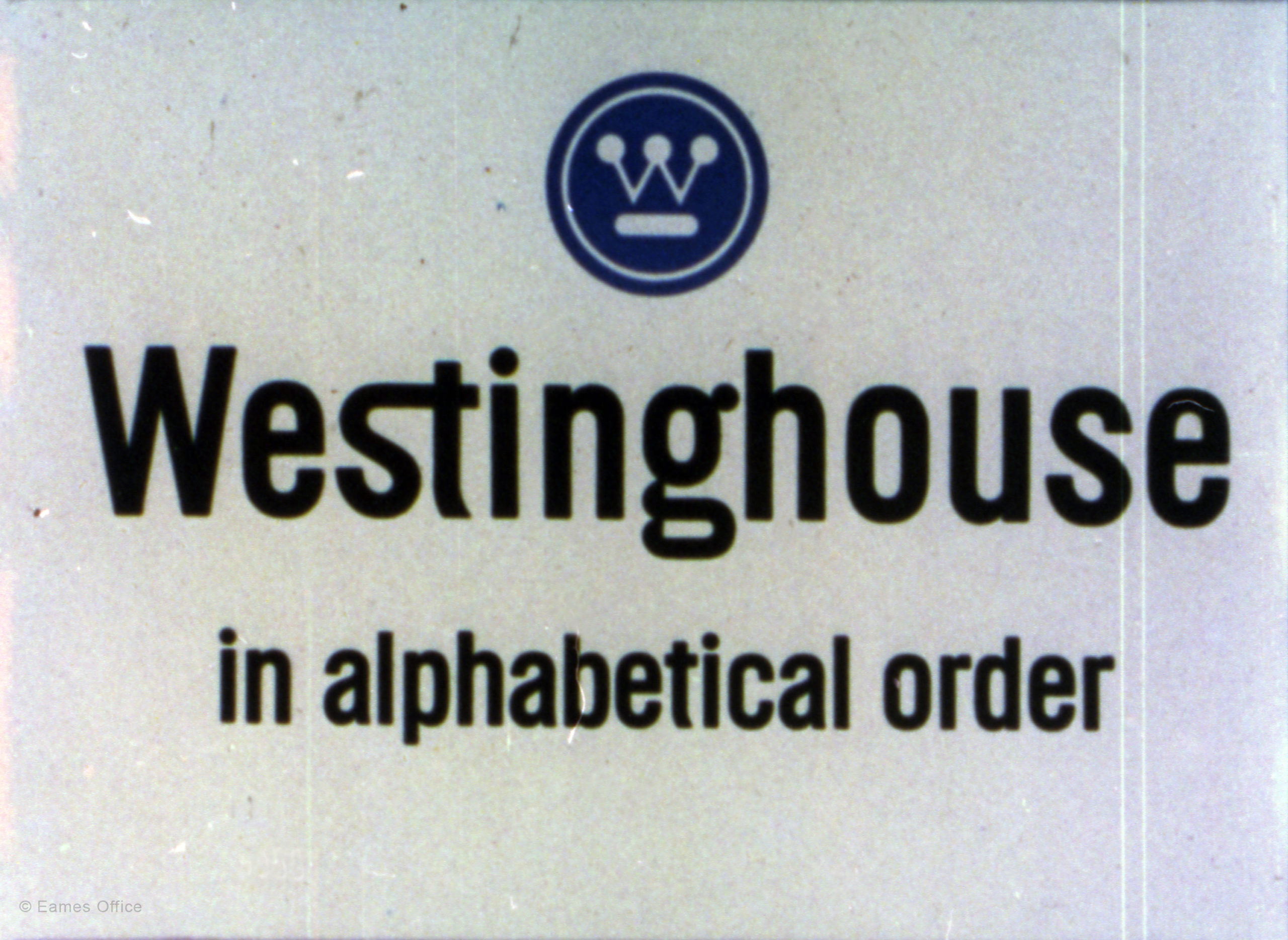 https://www.eamesoffice.com/wp-content/uploads/2021/07/Westinghouse-in-Alphabetical-Order-scaled.jpg